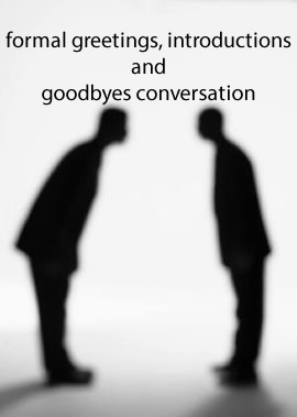 Learning about formal greetings introductions and goodbyes English lesson